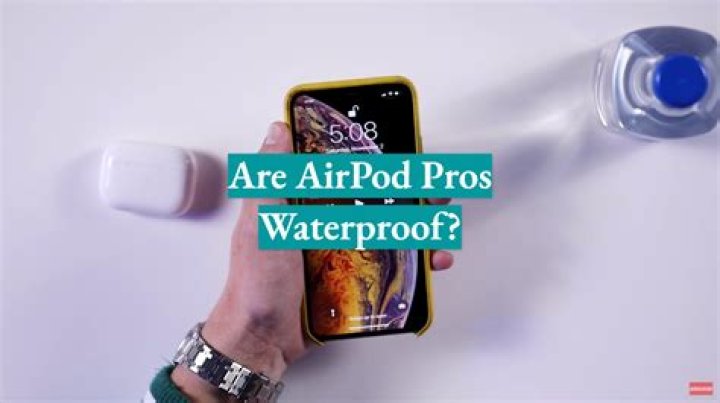 Are Airpod pros waterproof?