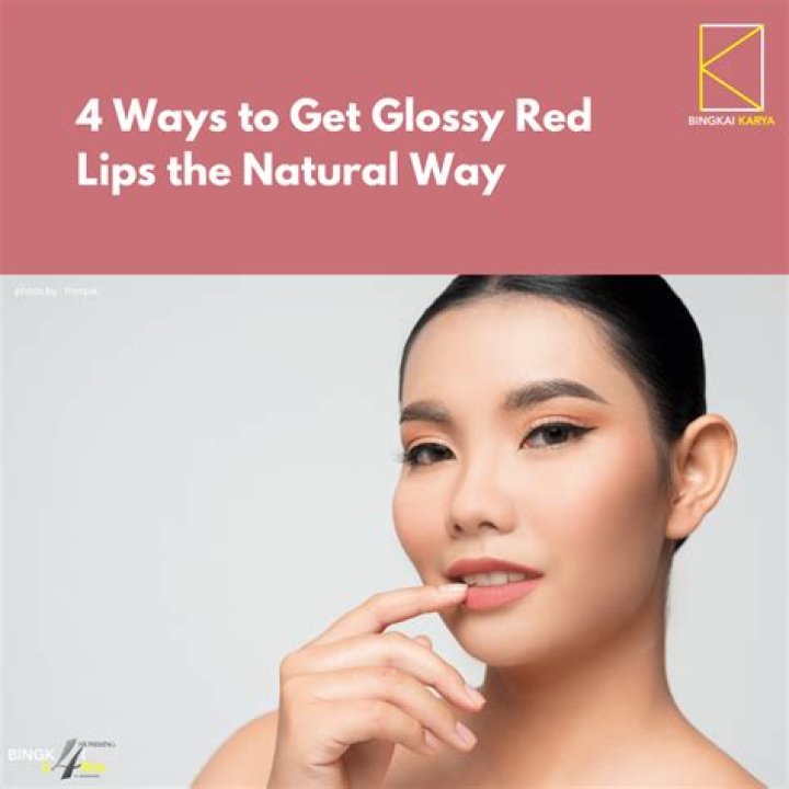 How can I get natural glossy lips?