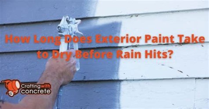 How long should exterior paint dry before it rains?