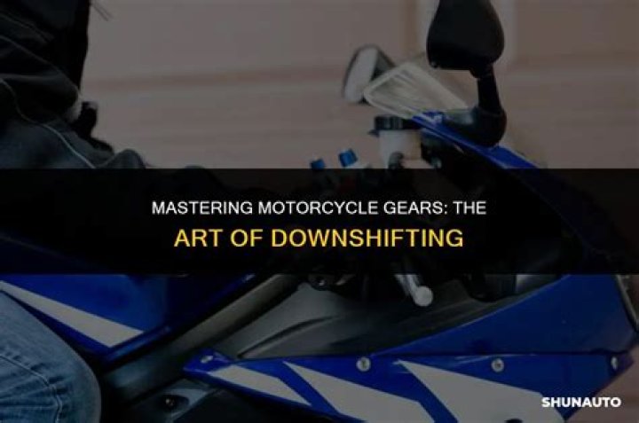 Should you downshift through every gear on a motorcycle?