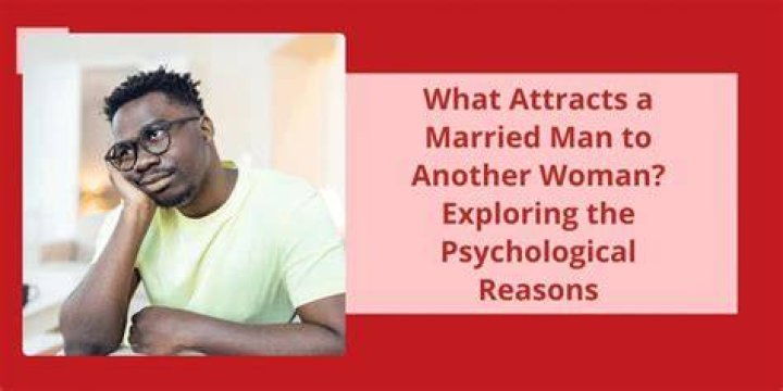What attracts a married woman to another man?