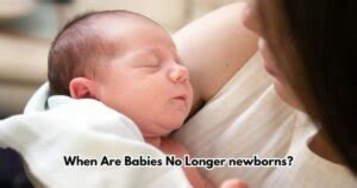 When are babies no longer newborns?