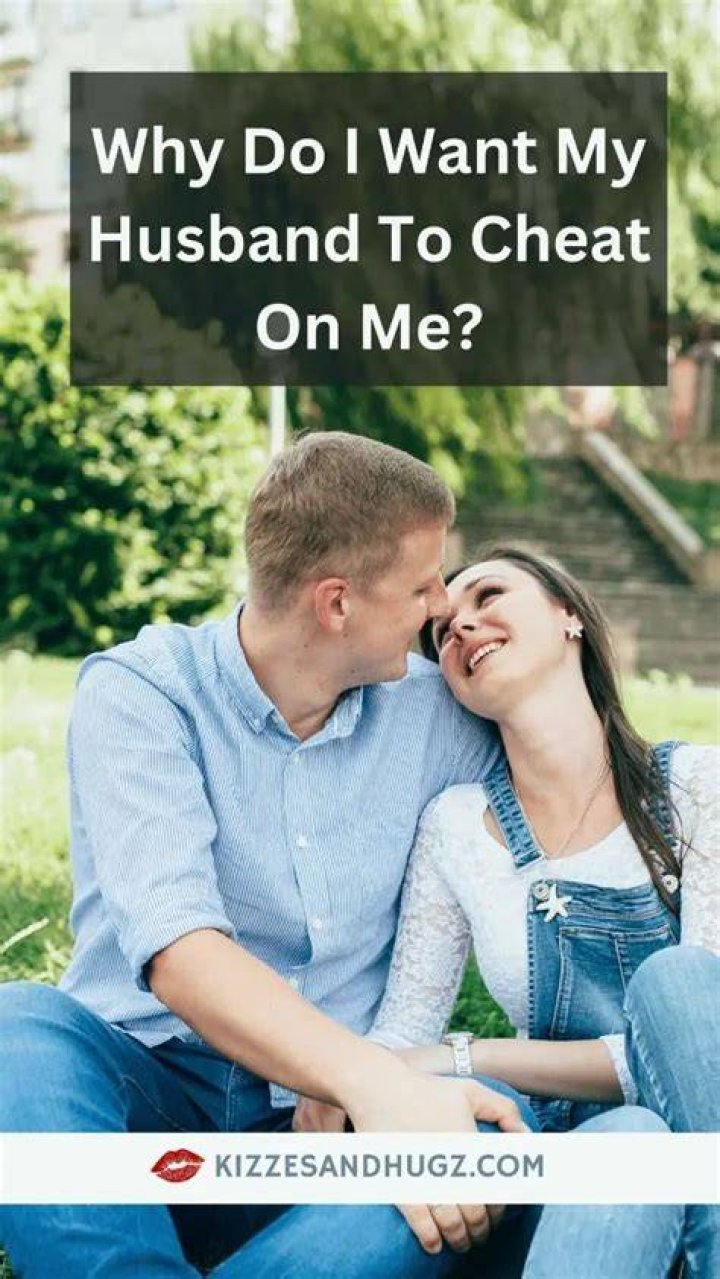 Why do I cheat on my husband when I love him?