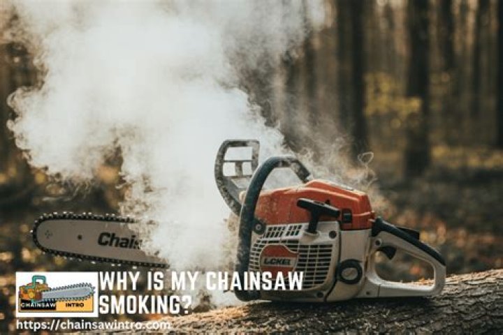 Why is my chainsaw bar smoking?